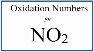 How to find the Oxidation Number for N in NO2 Nitrogen dioxide [upl. by Arrait]