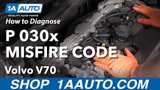 How to Diagnose Engine Code P0300  Misfire 0007 Volvo V70 [upl. by Aitenev]