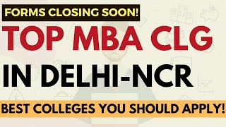 Best MBA colleges in Delhi NCR you should definitely apply  Last dates to fill colleges form [upl. by Seth337]