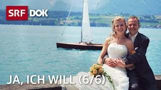 Heiraten in der Schweiz – Ja ich will Der schönste Tag 66  Doku  SRF Dok [upl. by Lalage]