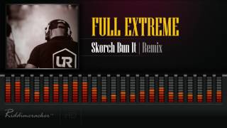 Full Extreme  Skorch Bun It Remix Soca 2017 HD [upl. by Tertia970]