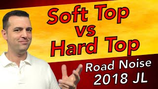 Soft Top vs Hard Top Road noise 🔴 Jeep JL 2018 Wrangler [upl. by Epilif]