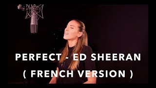 PERFECT  FRENCH VERSION  ED SHEERAN  SARAH COVER [upl. by Cower]