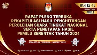 HARI KE 15 PANEL B  RAPAT PLENO REKAPITULASI HASIL PENGHITUNGAN PEROLEHAN SUARA TINGKAT NASIONAL [upl. by Acissaj]