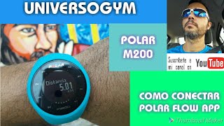 POLAR ARGENTINA UNIVERSOGYM COMO CONECTAR PAREAR SINCRONIZAR POLAR M200 CON POLAR FLOW EN ESPAÑOL [upl. by Loni]