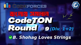 B Shohag Loves Strings  CodeTON Round 9 Div 1  Div 2 Rated Prizes [upl. by Abbey132]