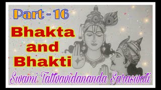 Part16 of Bhakta amp Bhakti Talks by Swami Tattvavidananda Saraswati [upl. by Oiralednac]