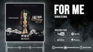 Banco Bizmol  For Me Official Audio [upl. by Eladroc412]