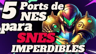 5 PORTS DE NES PARA SNES QUE NO TE PUEDES PERDER [upl. by Izaak]