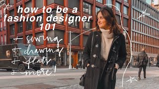 How to be a Fashion Designer 101  Everything You Need to Know [upl. by Townsend]