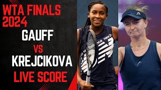 Gauff vs Krejcikova  WTA Finals 2024 Live Score [upl. by Severen]