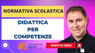 NORMATIVA SCOLASTICA Didattica delle competenze [upl. by Norm]