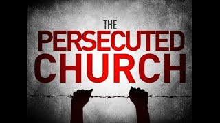 The Persecuted Church [upl. by Scrope315]