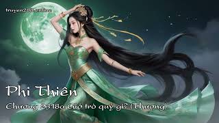 Phi ThiênChương 2316a PhưChương 2409a BảoTiên Hiệp Huyền HuyễnDược Thiên Sầu [upl. by Yerffeg]