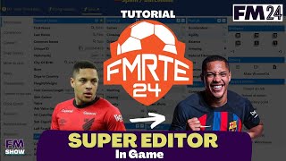 SUPER EDITOR In Game FMRTE FM24  Tutorial Football Manager 2024 [upl. by Ellehcar768]