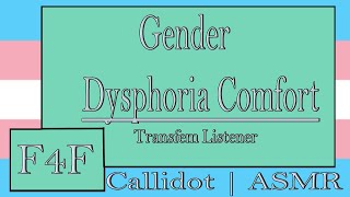 F4F The Prettiest Woman In The World Trans Woman Listener Gender Dysphoria Comfort ASMR RP [upl. by Hickie582]