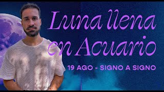 Luna llena en Acuario ♒️🌝 Revelaciones por signo 19 AGOSTO 2024 [upl. by Marjorie634]