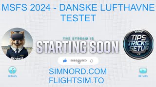 MSFS 2024  DANSKE LUFTHAVNE TESTET [upl. by Cornwell]