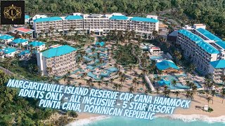 Margaritaville Island Reserve Cap Cana Hammock  Adults Only  All Inclusive  5 Star Resort [upl. by Inglis631]