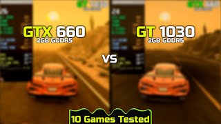 GTX 660 vs GT 1030  Test In New Games [upl. by Renwick]