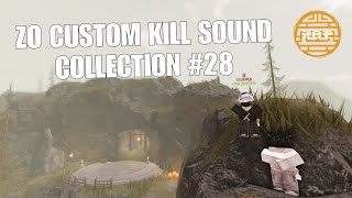 Zo  Custom Kill Sound Collection №28 [upl. by Fugazy]