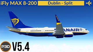 P3D v54 iFly 737 Max 8200 Ryanair  Dublin to Split  VATSIM Full flight [upl. by Warrick]