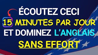 🌍Ecoutez ceci 15 minutes par jour ET DOMINEZ LANGLAIS SANS EFFORT🎧 Cours complet danglais de base🏆 [upl. by Jana]