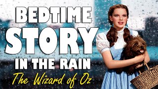 The Wonderful Wizard of Oz Audiobook Complete with rain sounds  ASMR Bedtime Story [upl. by Ecnerolf]