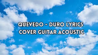 Quevedo DURO Letra lyrics version Cover Guitar Acoustic [upl. by Notsle]