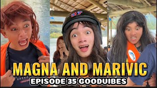 EPISODE 35  MAGNA AND MARIVIC  FUNNY TIKTOK COMPILATION  GOODVIBES [upl. by Yelekalb]