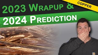 2023 Wrap Up amp 2024 Predictions for Copper Scrap Prices [upl. by Halbeib]