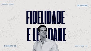 Fidelidade e Lealdade ECOTRIM  MARCELLO COTRIM [upl. by Ahmad]