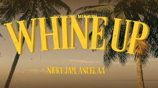 Whine Up LetraLyrics  Nicky Jam Anuel AA – Reggaeton 2024 [upl. by Berk]