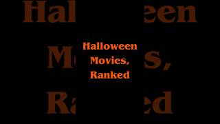 Halloween Movies Ranked [upl. by Hairym544]