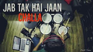 Jab tak hai Jaan  Challa DRUM COVER Parth Saini  Roland V drums [upl. by Toinette]