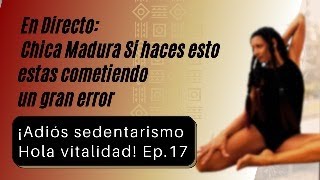 CHICA MADURA Si haces esto estas cometiendo un gran error  Ep17 [upl. by Llerrut638]