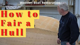 How to Fair the Hull of a Wooden Boat [upl. by Madaih]