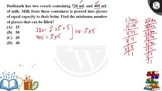 Dudhnath has two vessels containing 720 mL and 405 mL of milk Milk from these containers is pou [upl. by Anenahs]