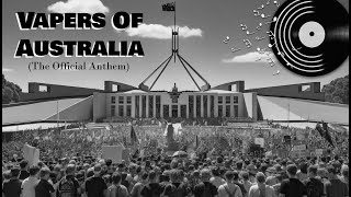 Vapers Of Australia Song  The Official Anthem [upl. by Boak528]