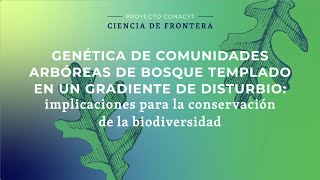 Proyecto Conacyt  Ciencia de Frontera quotGenética de Comunidades Arbóreas de Bosque Templadoquot [upl. by Mhoj]