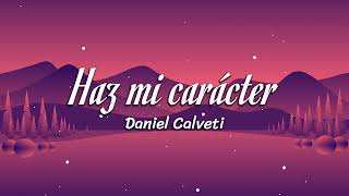 Daniel Calveti  Has Mi Caracter LetraLyrics [upl. by Osicran]