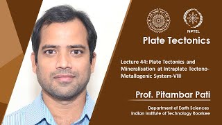 Lecture 44 Plate Tectonics and Mineralisation at Intraplate TectonoMetallogenic SystemVIII [upl. by Laina711]