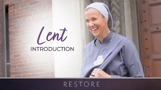 Introduction  Restore Lent with Sr Miriam James Heidland SOLT [upl. by Paxon]