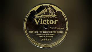 quotRockaBye Your Baby with a Dixie Melodyquot Vernon Dalhart  1918 Victor 78rpm Record Transfer [upl. by Nitsur]