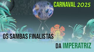 Sambas finalistas  Carnaval 2025  Imperatriz [upl. by Shepley412]