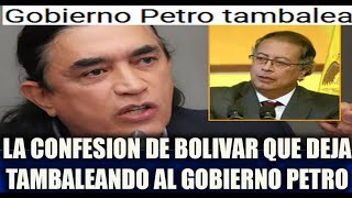 LA CONFESION DE BOLIVAR QUE DEJA TAMBALEANDO AL GOBIERNO PETRO [upl. by Emmi]