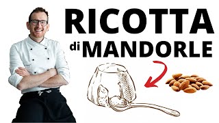 La RIVOLUZIONE dei quotformaggiquot VEGANI  Ricotta di mandorla [upl. by Yecaw]