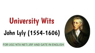 John Lyly  University Wits for UGC NTA NETJRF AND GATE ENGLISH [upl. by Yordan]