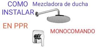 COMO INSTALAR MEZCLADORA DE DUCHA MONOCOMANDO EN PPR [upl. by Haleeuqa]