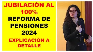 Jubilación con el 100 de salario Reforma de pensiones 2024 Explicación a detalle Luisa Alcalde [upl. by Geehan]